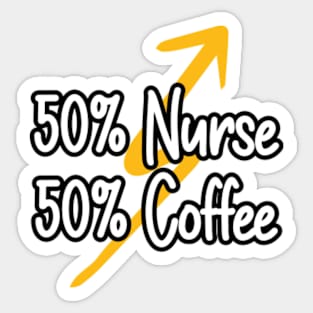 50% Nurse 50% Coffee Sticker